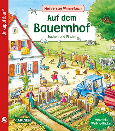 Unkaputtbar: Mein erstes Wimmelbuch: Auf dem Bauernhof: Ein Wimmelbuch für Kinder ab 2 Jahren (Unkaputtbar: wasserfest, schadstofffrei, reißfest, Band 5)